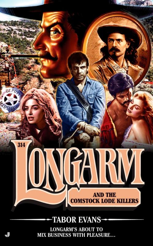 Cover of the book Longarm 314: Longarm and the Comstock Lode Killers by Tabor Evans, Penguin Publishing Group