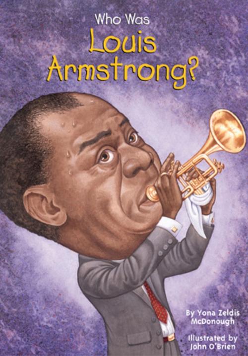 Cover of the book Who Was Louis Armstrong? by Yona Zeldis McDonough, Who HQ, Penguin Young Readers Group