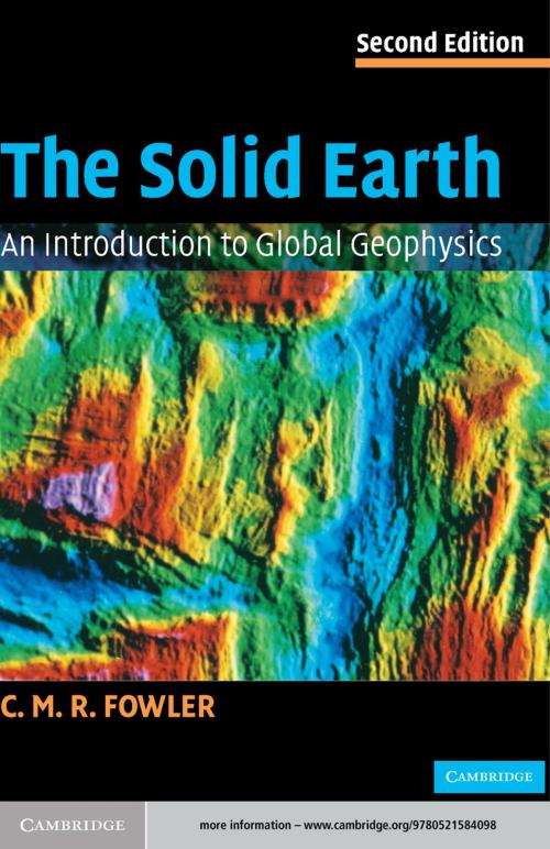 Cover of the book The Solid Earth by C. M. R. Fowler, Cambridge University Press