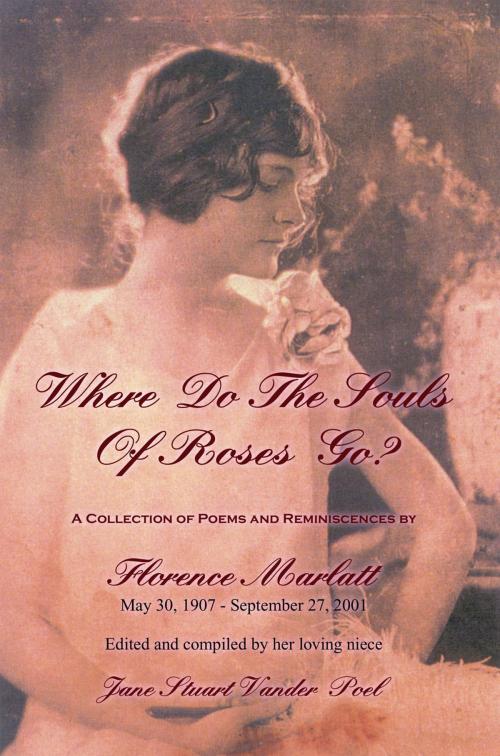 Cover of the book Where Do the Souls of Roses Go? by Florence Marlatt, AuthorHouse