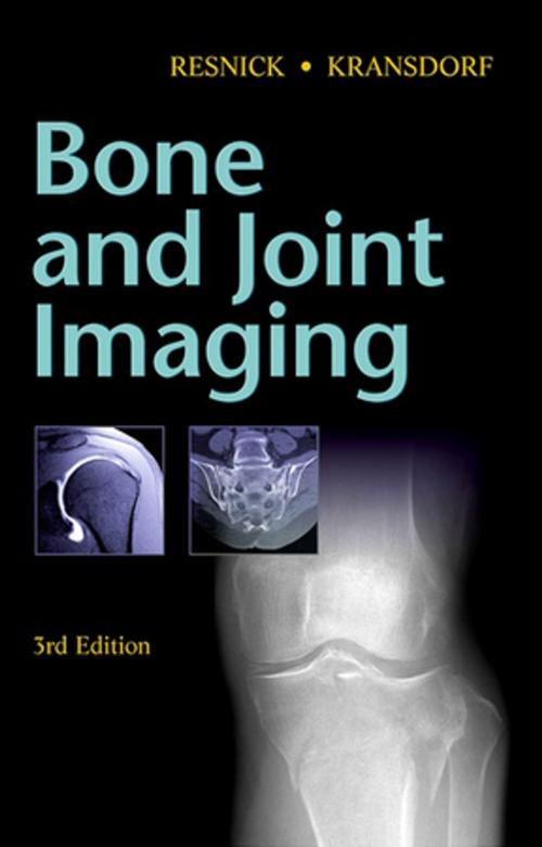 Cover of the book Bone and Joint Imaging E-Book by Donald L. Resnick, MD, Mark J. Kransdorf, MD, Elsevier Health Sciences