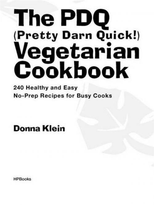 Cover of the book The PDQ (Pretty Darn Quick) Vegetarian Cookbook by Donna Klein, Penguin Publishing Group