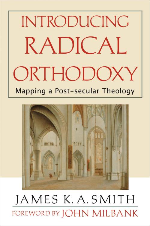 Cover of the book Introducing Radical Orthodoxy by James K. A. Smith, Baker Publishing Group