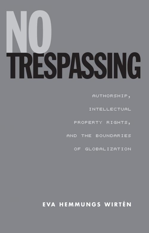 Cover of the book No Trespassing by Eva Hemmungs Wirtén, University of Toronto Press, Scholarly Publishing Division
