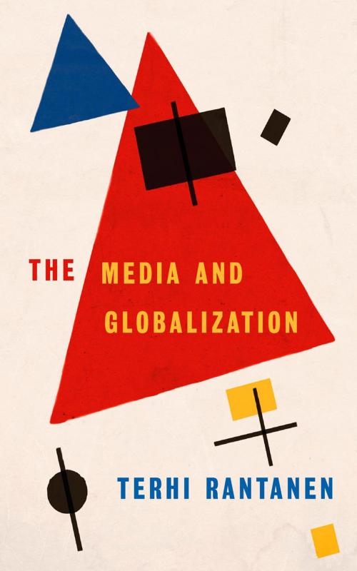 Cover of the book The Media and Globalization by Terhi Rantanen, SAGE Publications