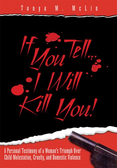 Cover of the book If You Tell...I'll Kill You! by Tonya McLin, Tonya M. McLin, Xlibris US