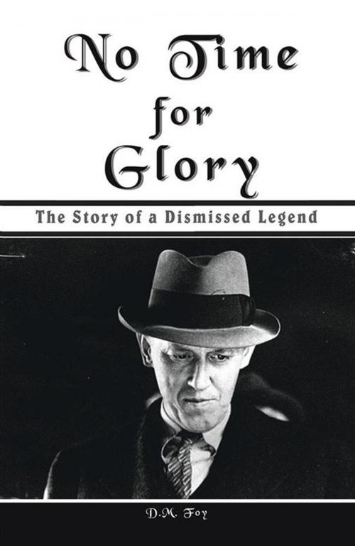 Cover of the book No Time for Glory by D.M. Foy, AuthorHouse
