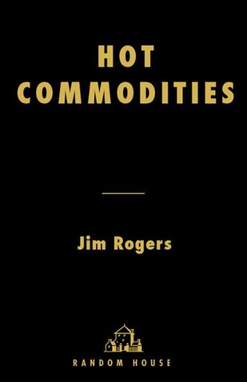 Cover of the book Hot Commodities by Jim Rogers, Random House Publishing Group