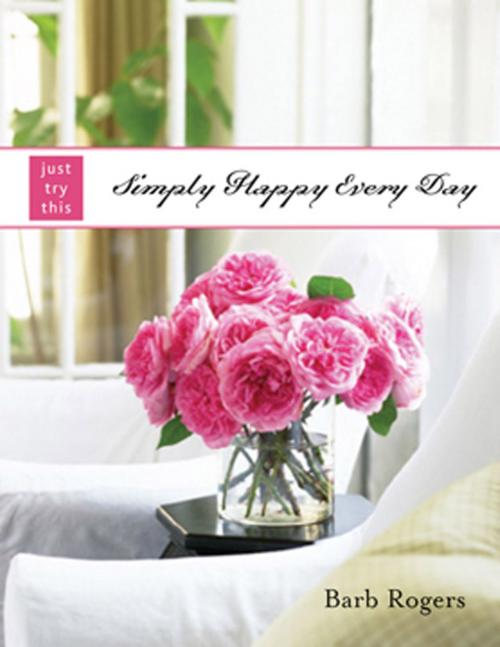 Cover of the book Simply Happy Every Day by Barb Rogers, Red Wheel Weiser