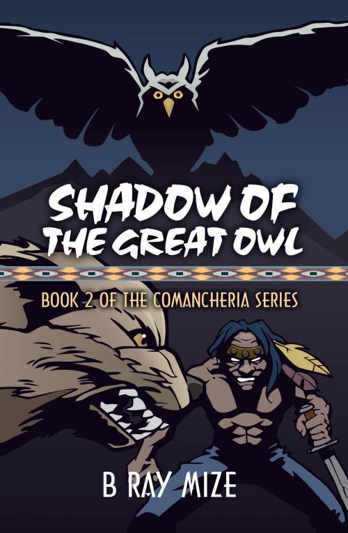 Cover of the book Shadow of the Great Owl by B Ray Mize, Publish Green