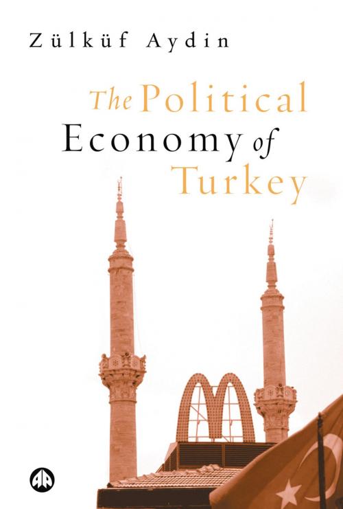 Cover of the book The Political Economy of Turkey by Zülküf Aydin, Pluto Press