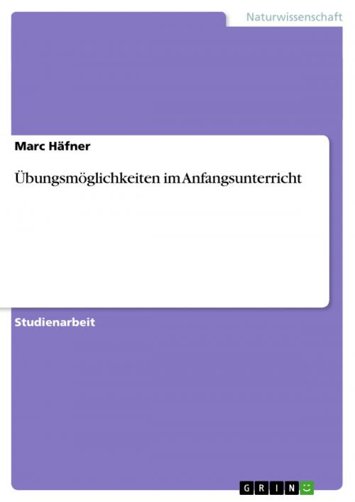 Cover of the book Übungsmöglichkeiten im Anfangsunterricht by Marc Häfner, GRIN Verlag