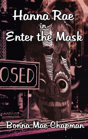 Cover of the book HANNA RAE in ENTER THE MASK by J. E. Rogers
