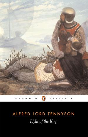 Cover of the book Idylls of the King by Penguin Books Ltd
