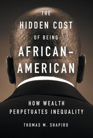 Cover of the book The Hidden Cost of Being African American by Ange-Marie Hancock