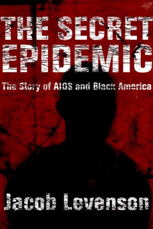 Cover of the book The Secret Epidemic by Scott Alexander, Larry Karaszewski, Tyler Stallings