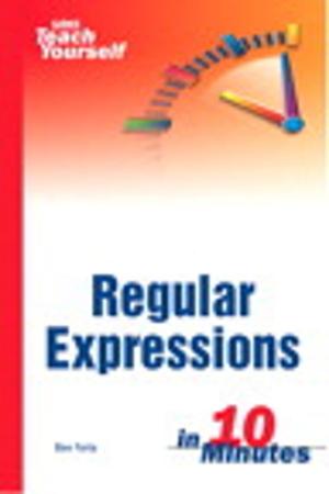 Cover of the book Sams Teach Yourself Regular Expressions in 10 Minutes by Matthew Helmke, Jos Antonio Rey, Philip Ballew, Benjamin Mako Hill, Elizabeth K. Joseph