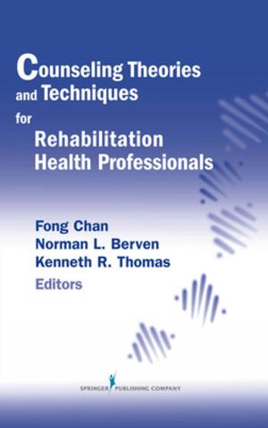 Cover of the book Counseling Theories and Techniques for Rehabilitation Health Professionals by Donna Hardina, PhD, Jane Middleton, DSW, Salvador Montana, MSW, PhD(c), Roger Simpson, PhD