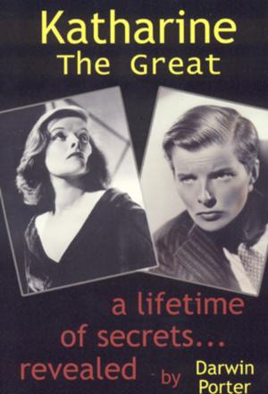 Book cover of Katharine The Great: Hepburn: Secrets of a Life Revealed