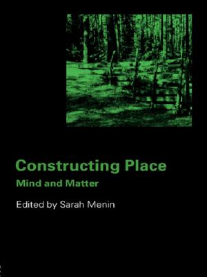 Cover of the book Constructing Place by Brian Longhurst, Greg Smith, Gaynor Bagnall, Garry Crawford, Miles Ogborn