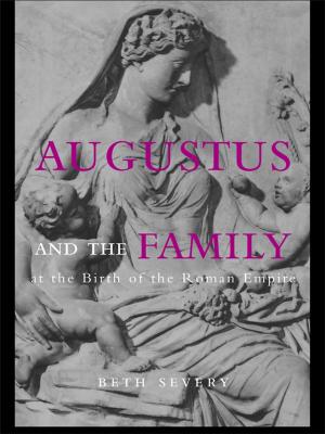 Cover of the book Augustus and the Family at the Birth of the Roman Empire by DavidWyn Jones