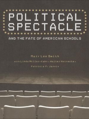 Cover of the book Political Spectacle and the Fate of American Schools by Adrian Pennington, Carolyn Giardina