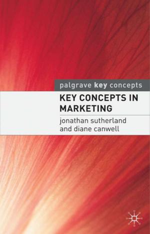 Cover of the book Key Concepts in Marketing by Professor Keith Grint