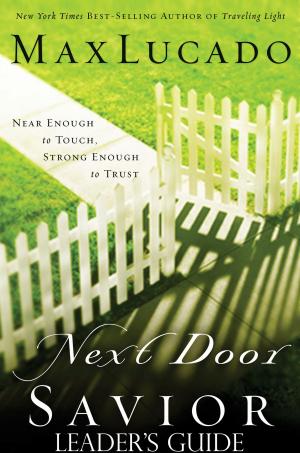 Cover of the book Next Door Savior: Leader's Guide by Marcia Moston