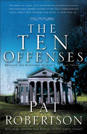 Cover of the book The Ten Offenses by Hank Hanegraaff