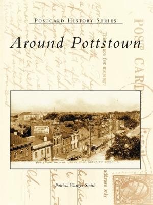 Cover of the book Around Pottstown by Paul St. Germain