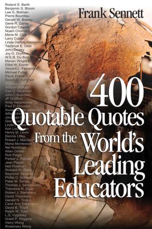 Cover of the book 400 Quotable Quotes From the World's Leading Educators by Stephen A. Sweet
