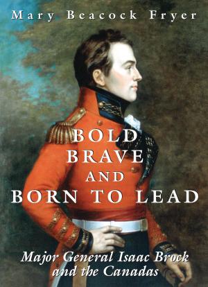 Book cover of Bold, Brave, and Born to Lead