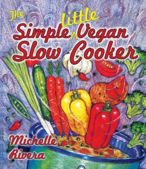 Cover of the book The Simple Little Vegan Slow Cooker by Of Ellya