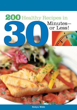 Cover of the book 200 Healthy Recipes in 30 Minutes--or Less! by R.D. Stephanie A. Dunbar, R.D. Cassandra L. Verdi