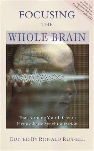 Cover of the book Focusing the Whole Brain by Rumi;Mafi, Maryam;Kolin, Azima Melita