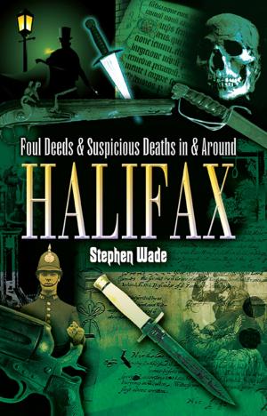 Book cover of Foul Deeds and Suspicious Deaths in and around Halifax