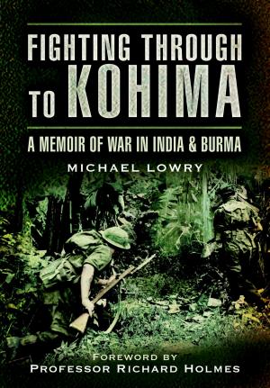 Cover of the book Fighting Through to Kohima by David Childs