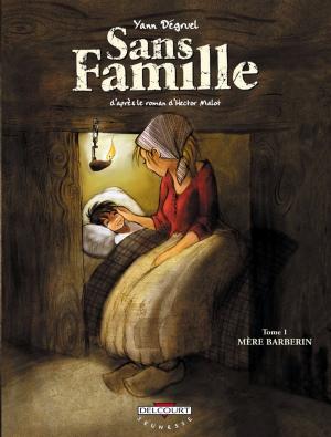 Cover of the book Sans famille T01 by Bruno Bazile, Wilfrid Lupano