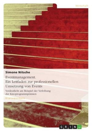 Cover of the book Eventmanagement. Ein Leitfaden zur professionellen Umsetzung von Events by Michael Gauch