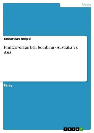 Cover of the book Printcoverage Bali bombing - Australia vs. Asia by Annett Oswald
