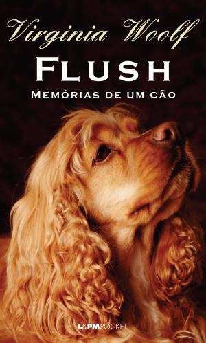 Cover of the book Flush: memórias de um cão by Lyman Frank Baum