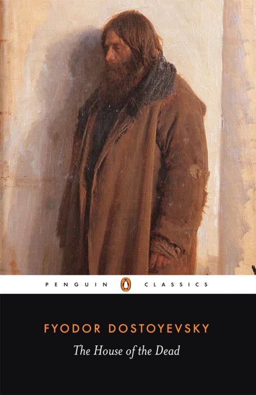 Cover of the book The House of the Dead by Fyodor Dostoyevsky, Penguin Books Ltd