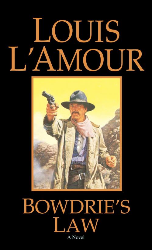 Cover of the book Bowdrie's Law by Louis L'Amour, Random House Publishing Group