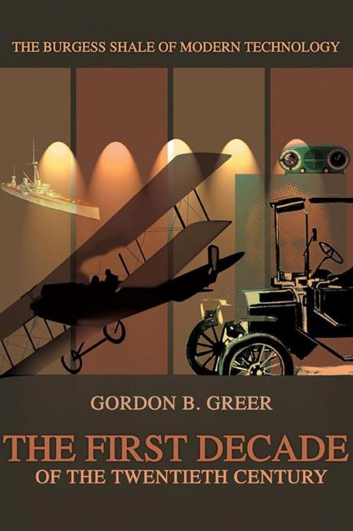 Cover of the book The First Decade of the Twentieth Century by Gordon B. Greer, iUniverse