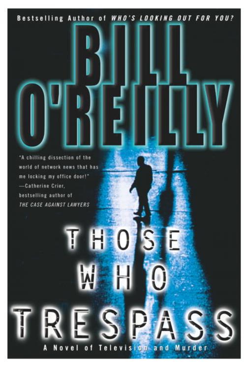 Cover of the book Those Who Trespass by Bill O'Reilly, Crown/Archetype
