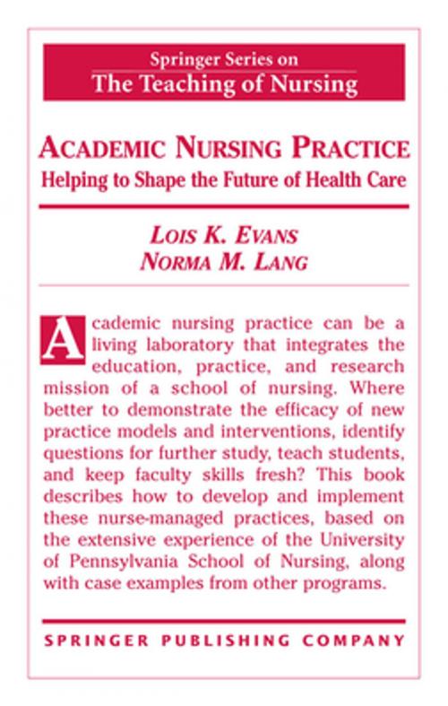 Cover of the book Academic Nursing Practice by Lois K. Evans, DNSc, FAAN, RN, Springer Publishing Company