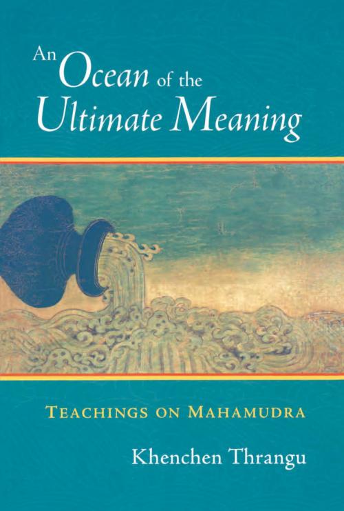 Cover of the book An Ocean of the Ultimate Meaning by Khenchen Thrangu, Shambhala