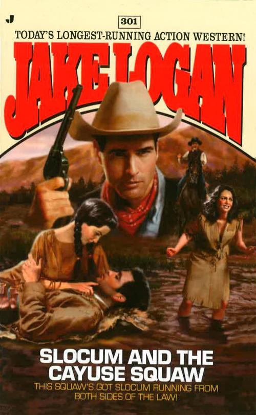 Cover of the book Slocum 301: Slocum and the Cayuse Squaw by Jake Logan, Penguin Publishing Group