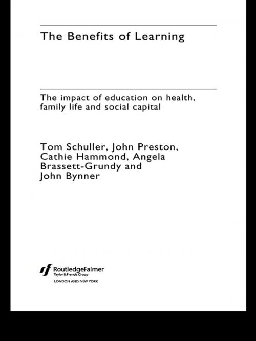 Cover of the book The Benefits of Learning by Tom Schuller, John Preston, Cathie Hammond, Angela Brassett-Grundy, John Bynner, Taylor and Francis
