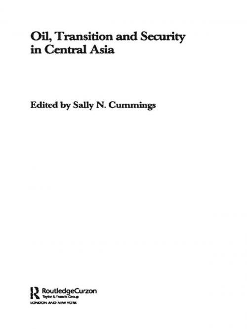 Cover of the book Oil, Transition and Security in Central Asia by Sally Cummings, Taylor and Francis